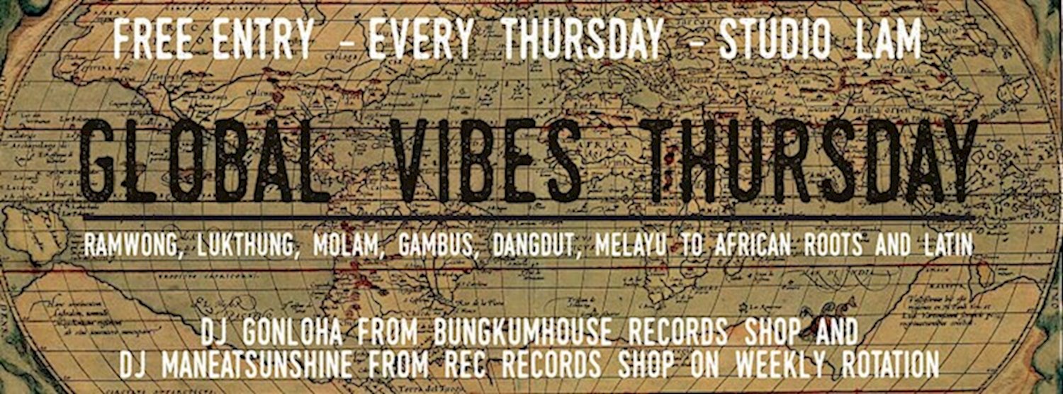 Free Entry : Global Vibes Thursday with Bungkumhouse Records Dj Zipevent